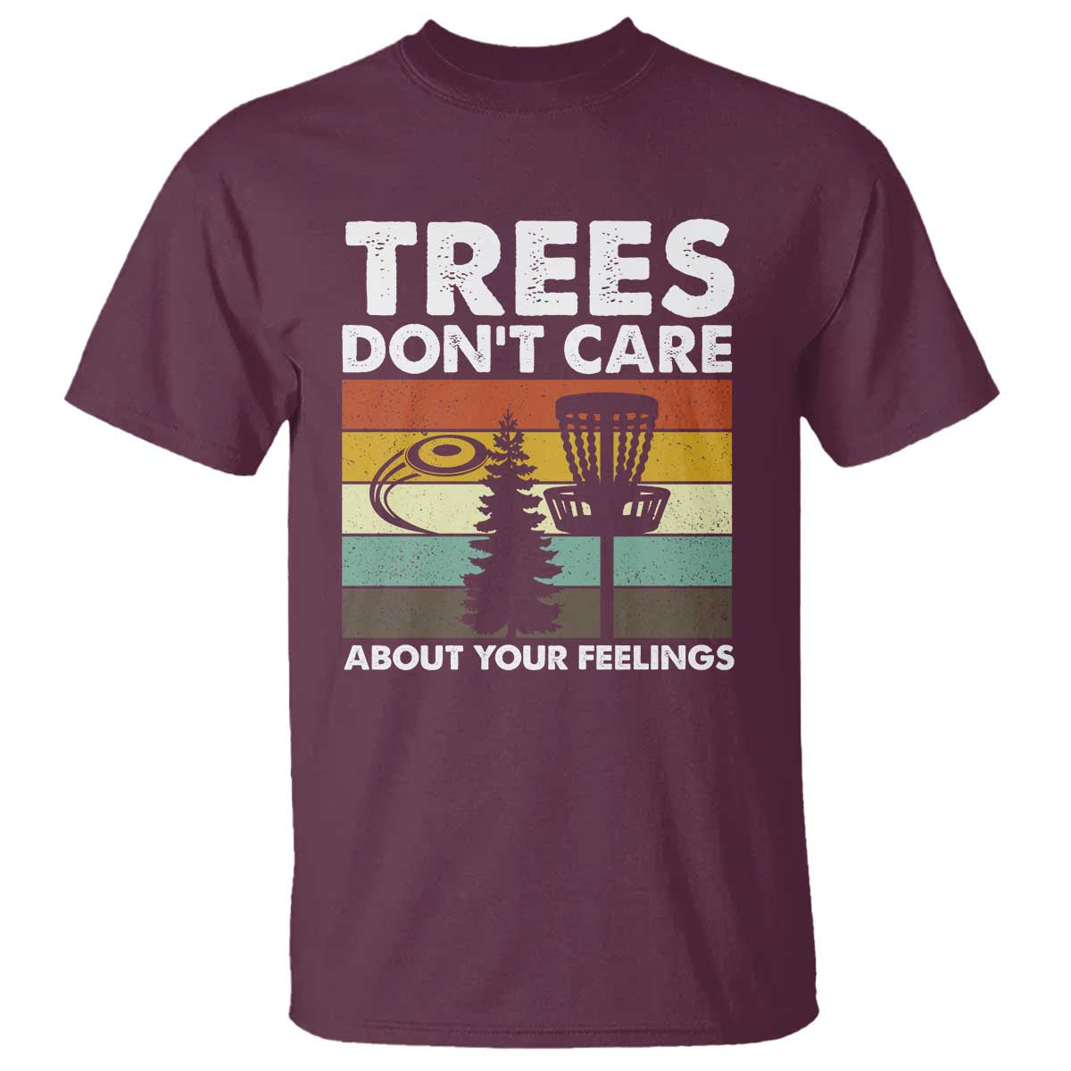 Funny Disc Golf T Shirt Tree Don't Care About Your Feelings - Wonder Print Shop