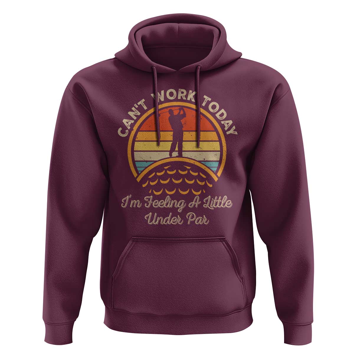Funny Golf Hoodie Can't Work Today I'm Feeling A Little Under Par - Wonder Print Shop