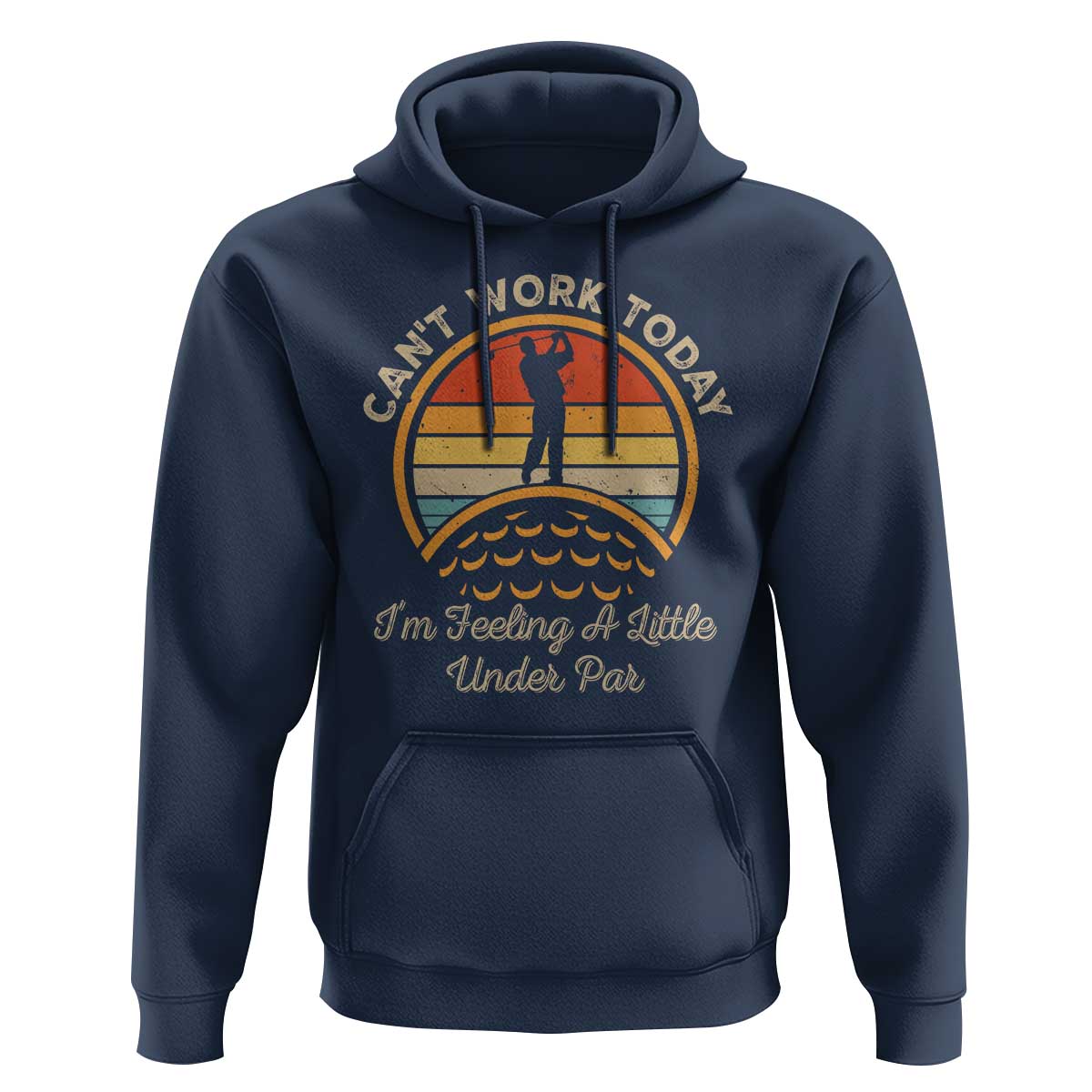 Funny Golf Hoodie Can't Work Today I'm Feeling A Little Under Par - Wonder Print Shop