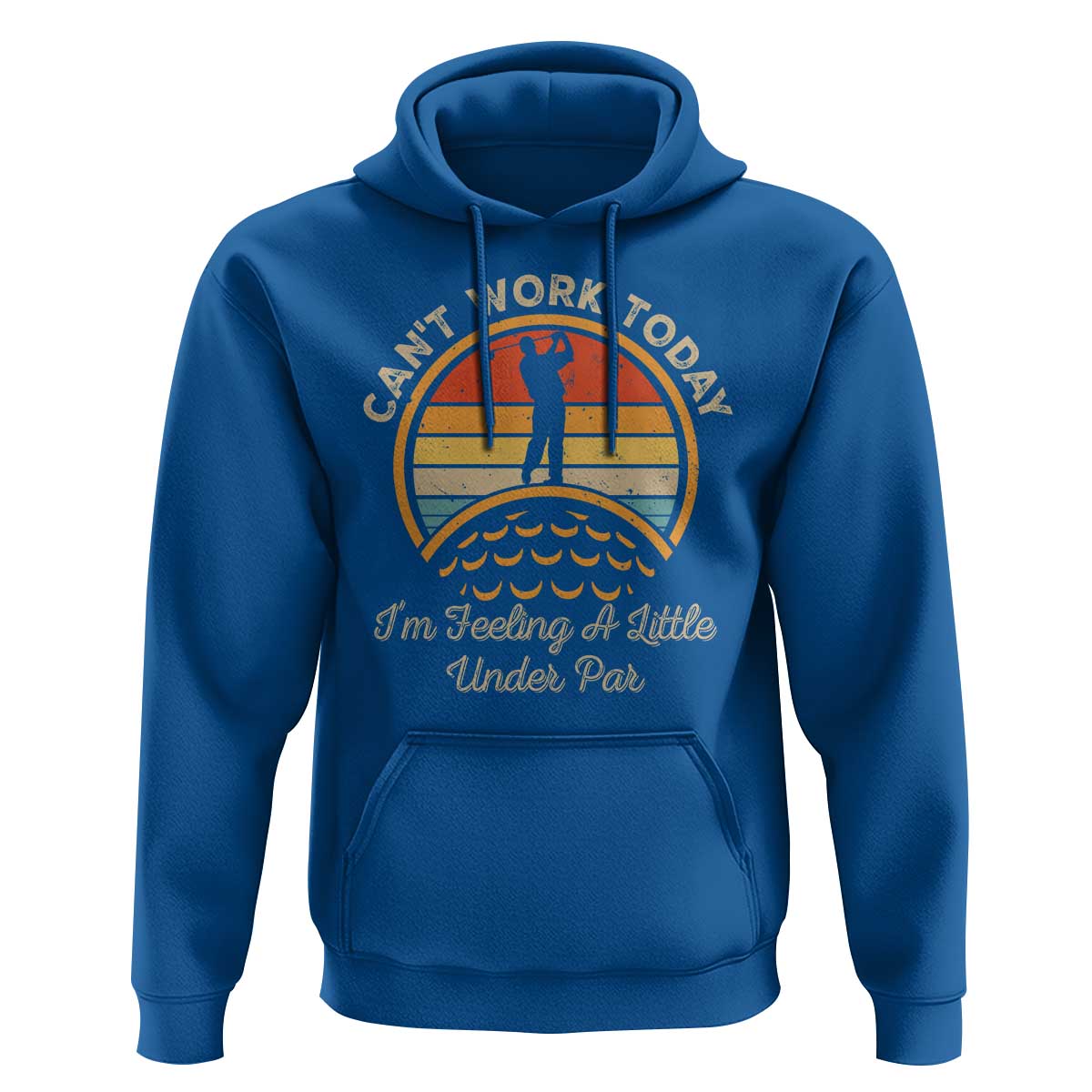 Funny Golf Hoodie Can't Work Today I'm Feeling A Little Under Par - Wonder Print Shop
