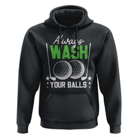 Funny Golf Hoodie Always Wash Your Balls - Wonder Print Shop