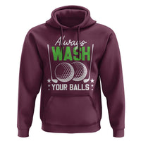 Funny Golf Hoodie Always Wash Your Balls - Wonder Print Shop