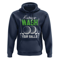 Funny Golf Hoodie Always Wash Your Balls - Wonder Print Shop