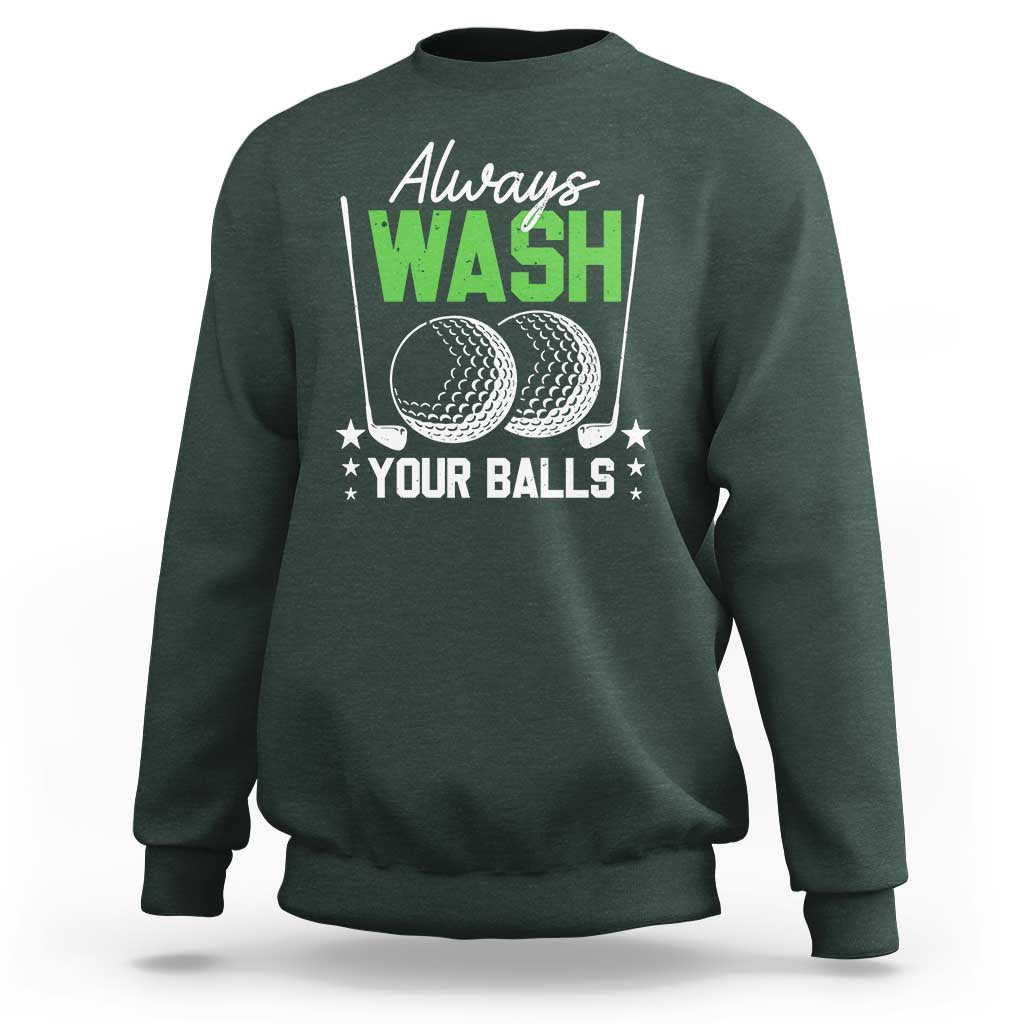 Funny Golf Sweatshirt Always Wash Your Balls - Wonder Print Shop