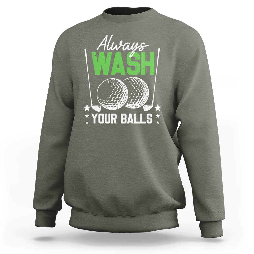 Funny Golf Sweatshirt Always Wash Your Balls - Wonder Print Shop
