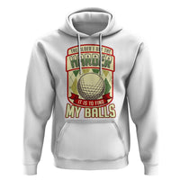 Funny Golf Hoodie The Older I Get The Harder - Wonder Print Shop