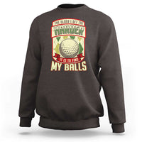 Funny Golf Sweatshirt The Older I Get The Harder - Wonder Print Shop