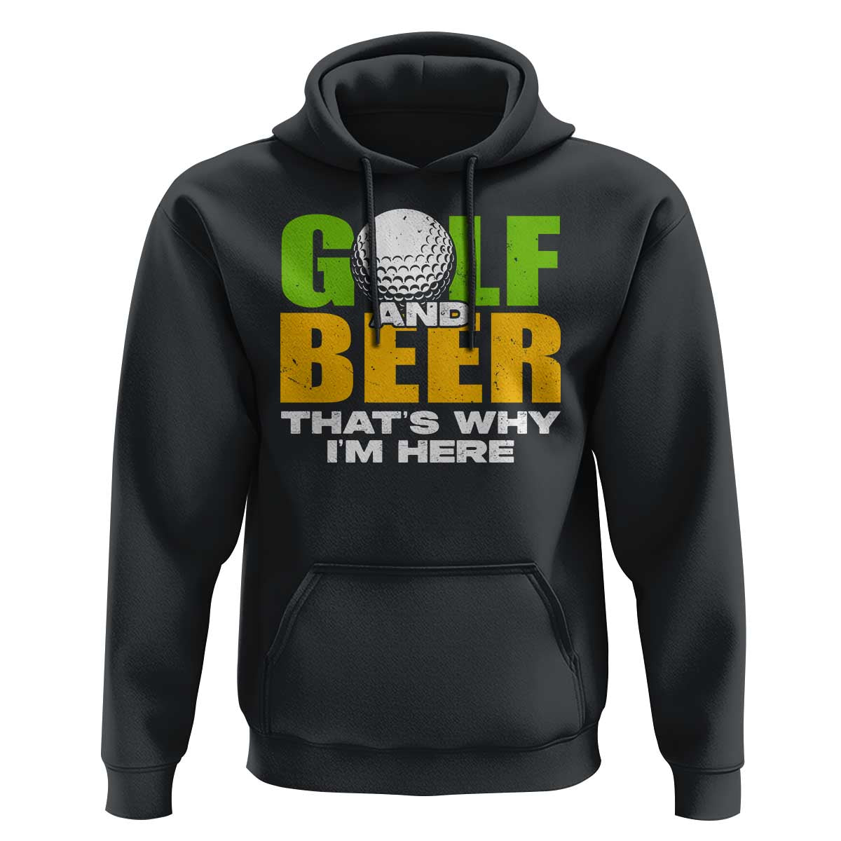 Funny Golf And Beer Hoodie That's Why I'm Here - Wonder Print Shop