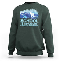 Funny School Is Important But Hockey Is Importanter Sweatshirt - Wonder Print Shop