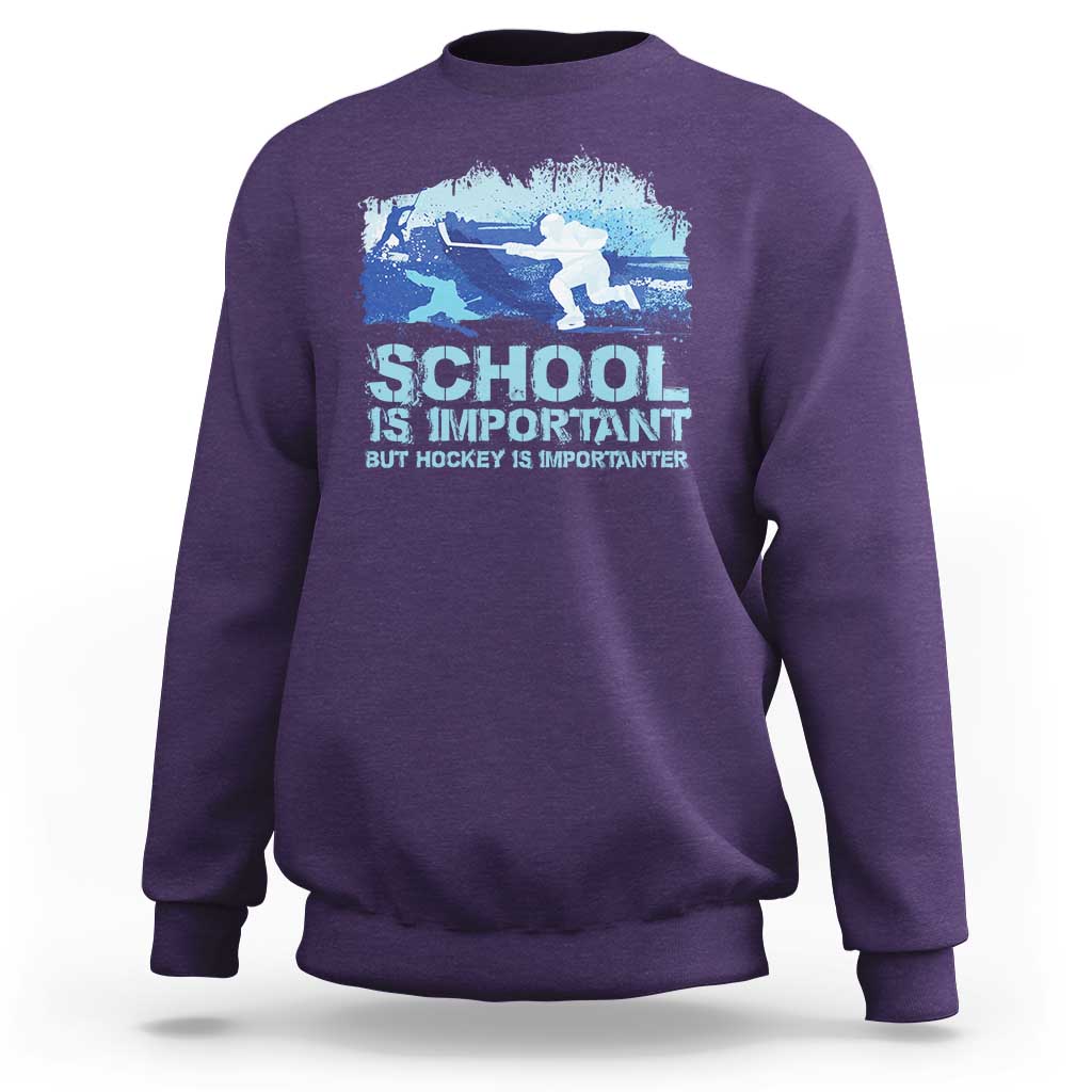Funny School Is Important But Hockey Is Importanter Sweatshirt - Wonder Print Shop