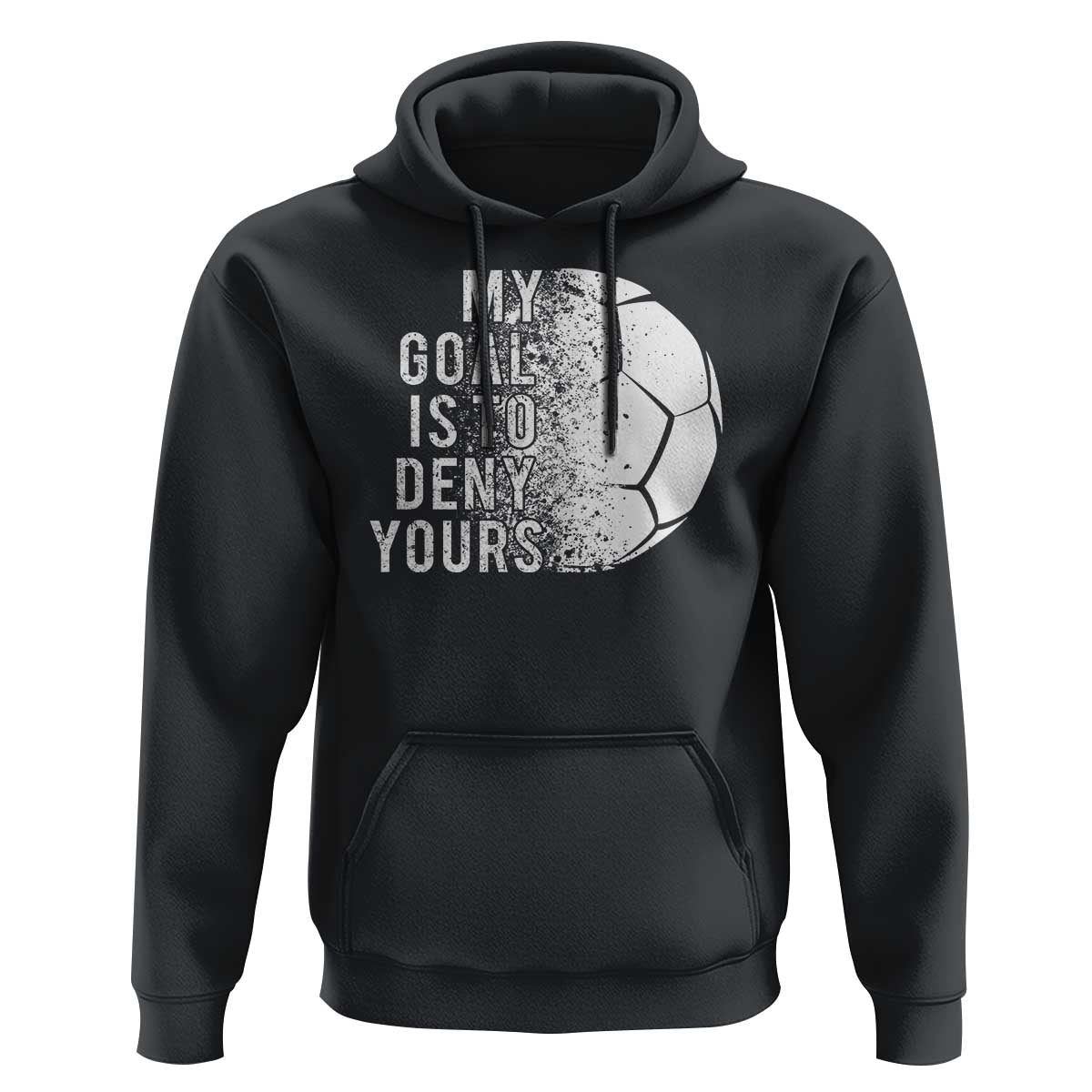 Soccer Goalkeeper Hoodie My Goal Is To Deny Yours - Wonder Print Shop