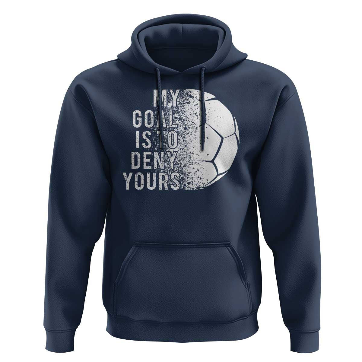 Soccer Goalkeeper Hoodie My Goal Is To Deny Yours - Wonder Print Shop