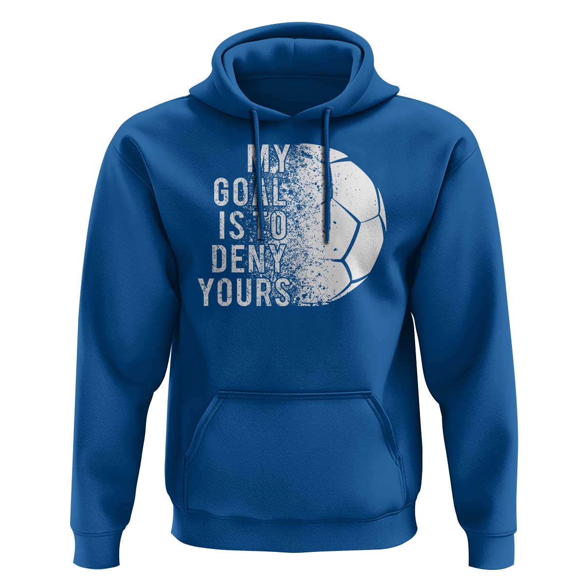 Soccer Goalkeeper Hoodie My Goal Is To Deny Yours - Wonder Print Shop