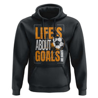 Soccer Hoodie Life's About Goals And Assists - Wonder Print Shop
