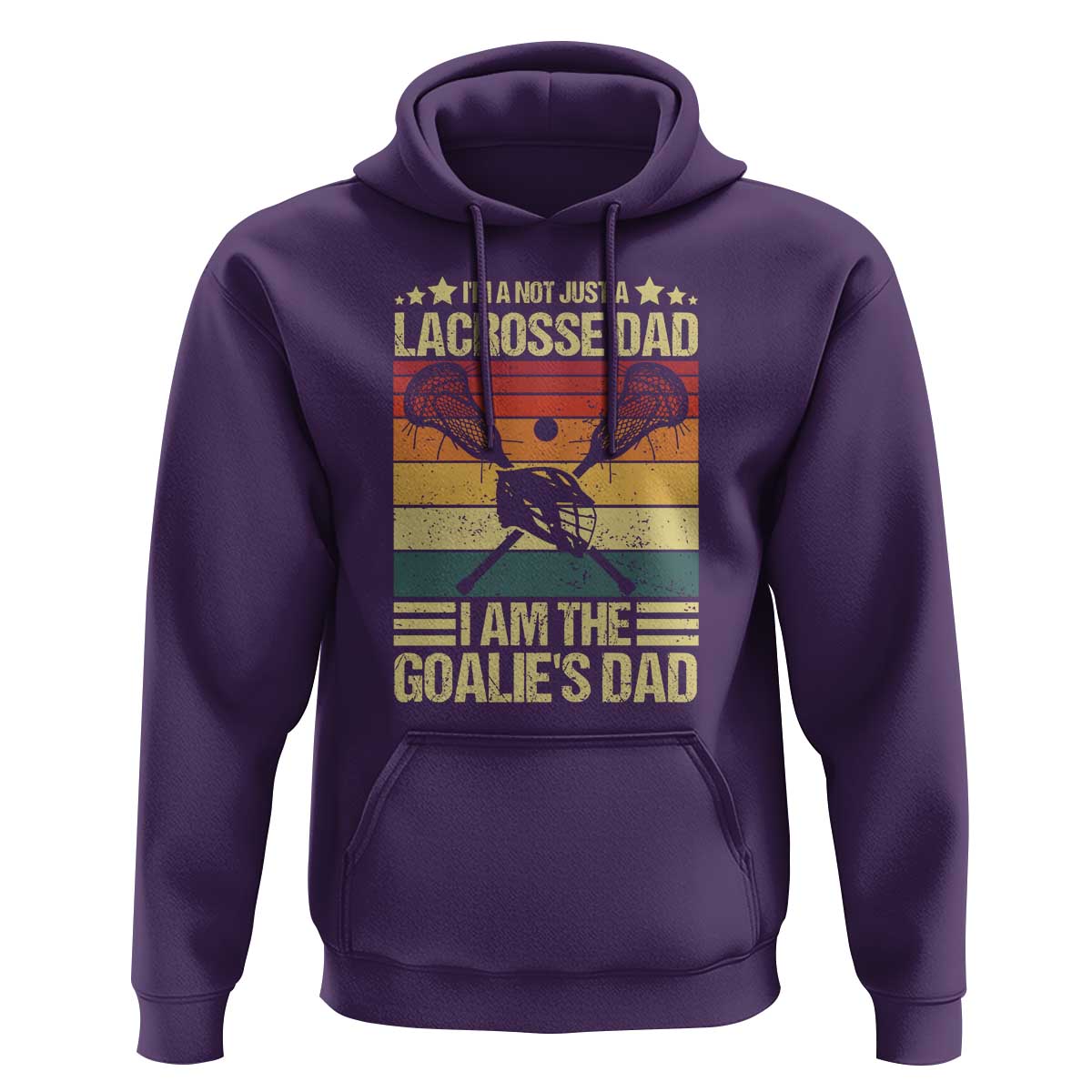 Funny I'm Not Just A Lacrosse Dad Hoodie I Am The Goalie Dad - Wonder Print Shop