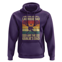 Funny I'm Not Just A Lacrosse Dad Hoodie I Am The Goalie Dad - Wonder Print Shop