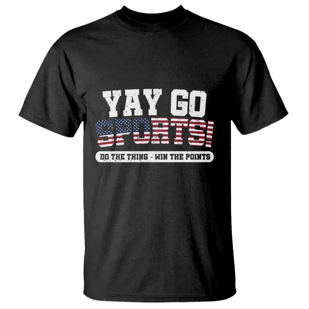 Funny U.S. Sport Support T Shirt Yay Go Sports Do The Thing Win The Points - Wonder Print Shop