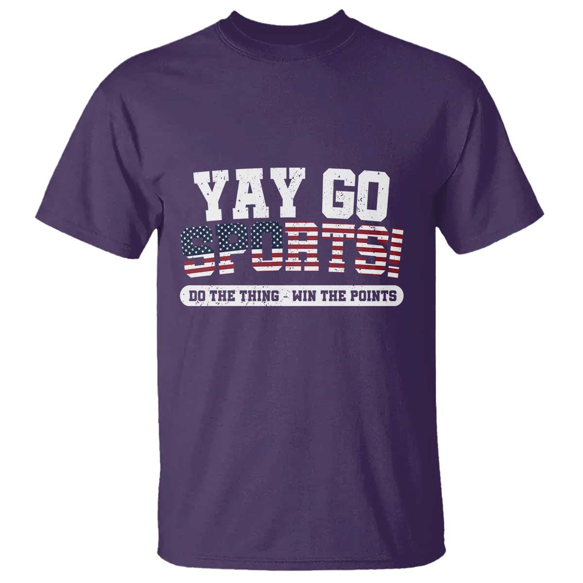 Funny U.S. Sport Support T Shirt Yay Go Sports Do The Thing Win The Points - Wonder Print Shop