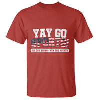 Funny U.S. Sport Support T Shirt Yay Go Sports Do The Thing Win The Points - Wonder Print Shop