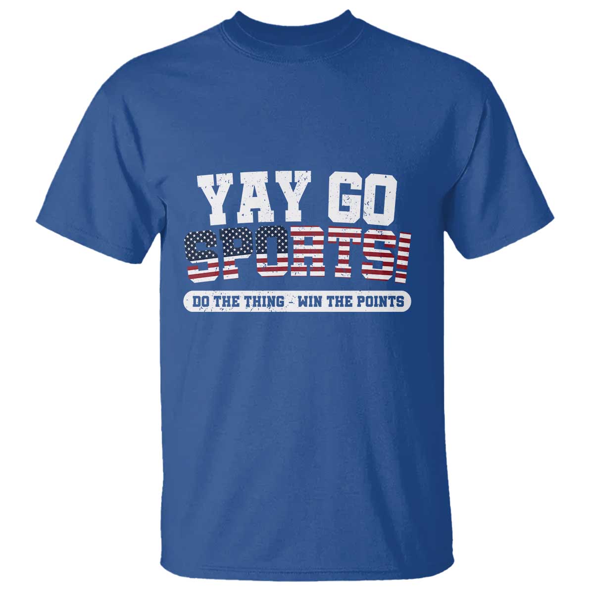 Funny U.S. Sport Support T Shirt Yay Go Sports Do The Thing Win The Points - Wonder Print Shop