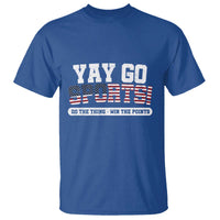 Funny U.S. Sport Support T Shirt Yay Go Sports Do The Thing Win The Points - Wonder Print Shop
