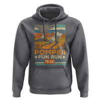 Funny Pompeii Fun Run Hoodie Geography Volcanologist