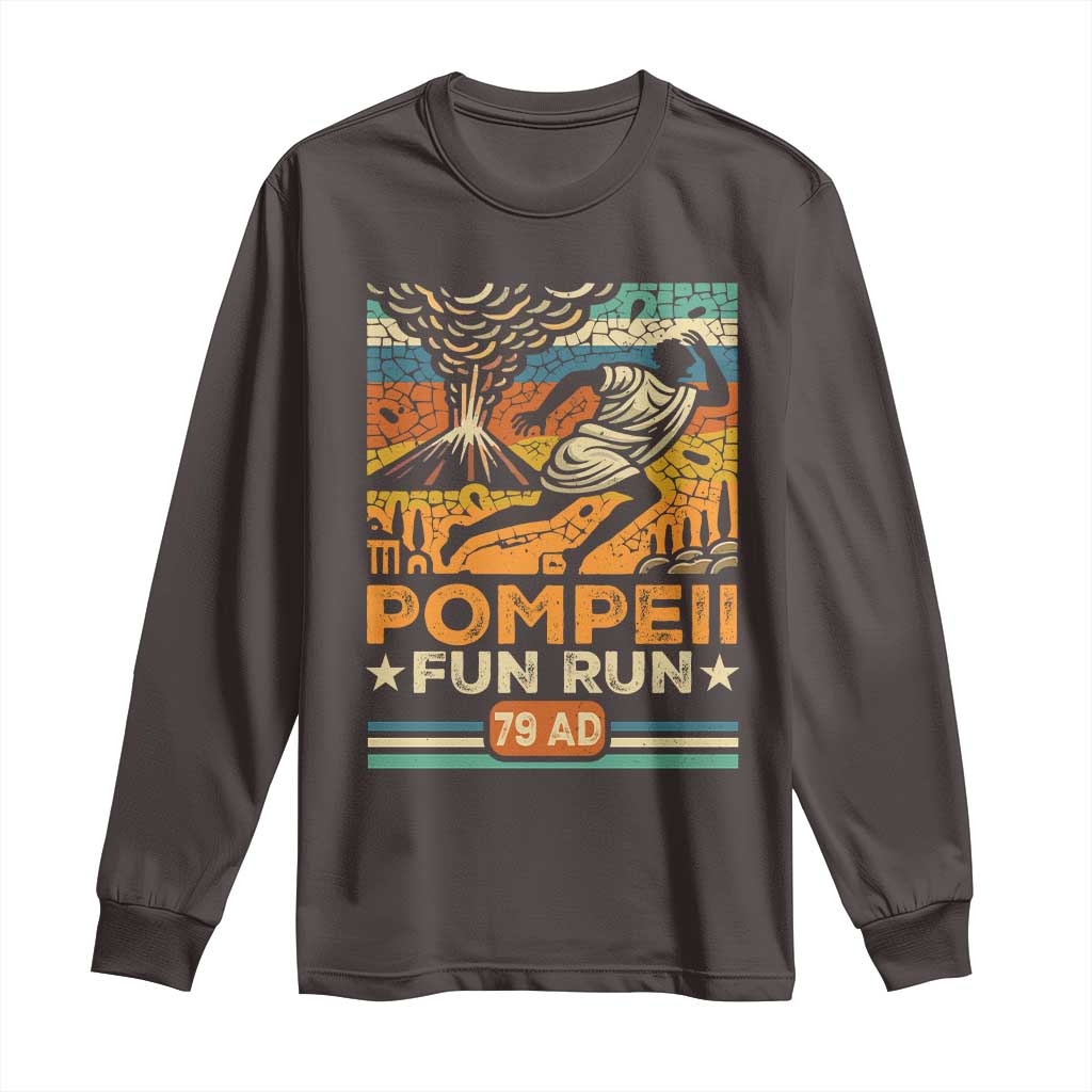 Funny Pompeii Fun Run Long Sleeve Shirt Geography Volcanologist