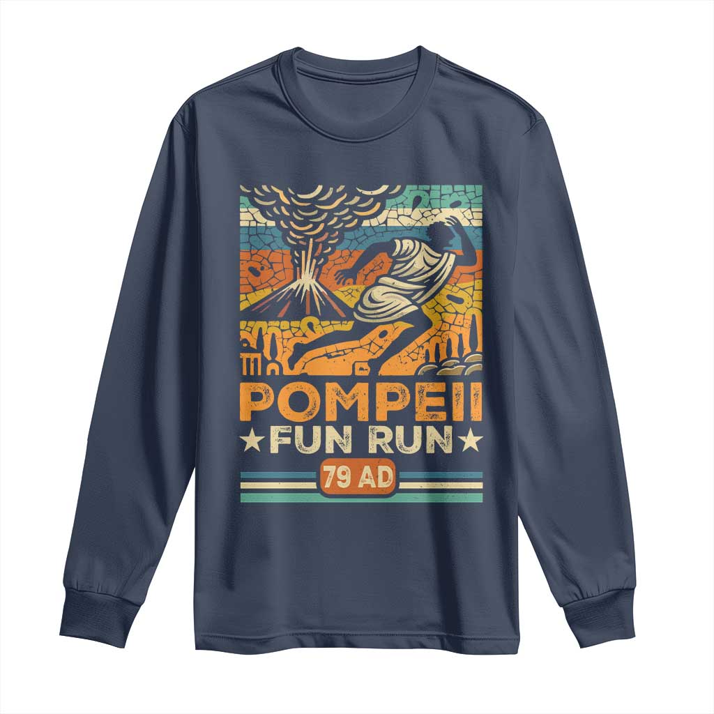 Funny Pompeii Fun Run Long Sleeve Shirt Geography Volcanologist