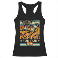 Funny Pompeii Fun Run Racerback Tank Top Geography Volcanologist