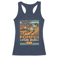 Funny Pompeii Fun Run Racerback Tank Top Geography Volcanologist