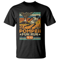 Funny Pompeii Fun Run T Shirt Geography Volcanologist