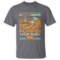 Funny Pompeii Fun Run T Shirt Geography Volcanologist