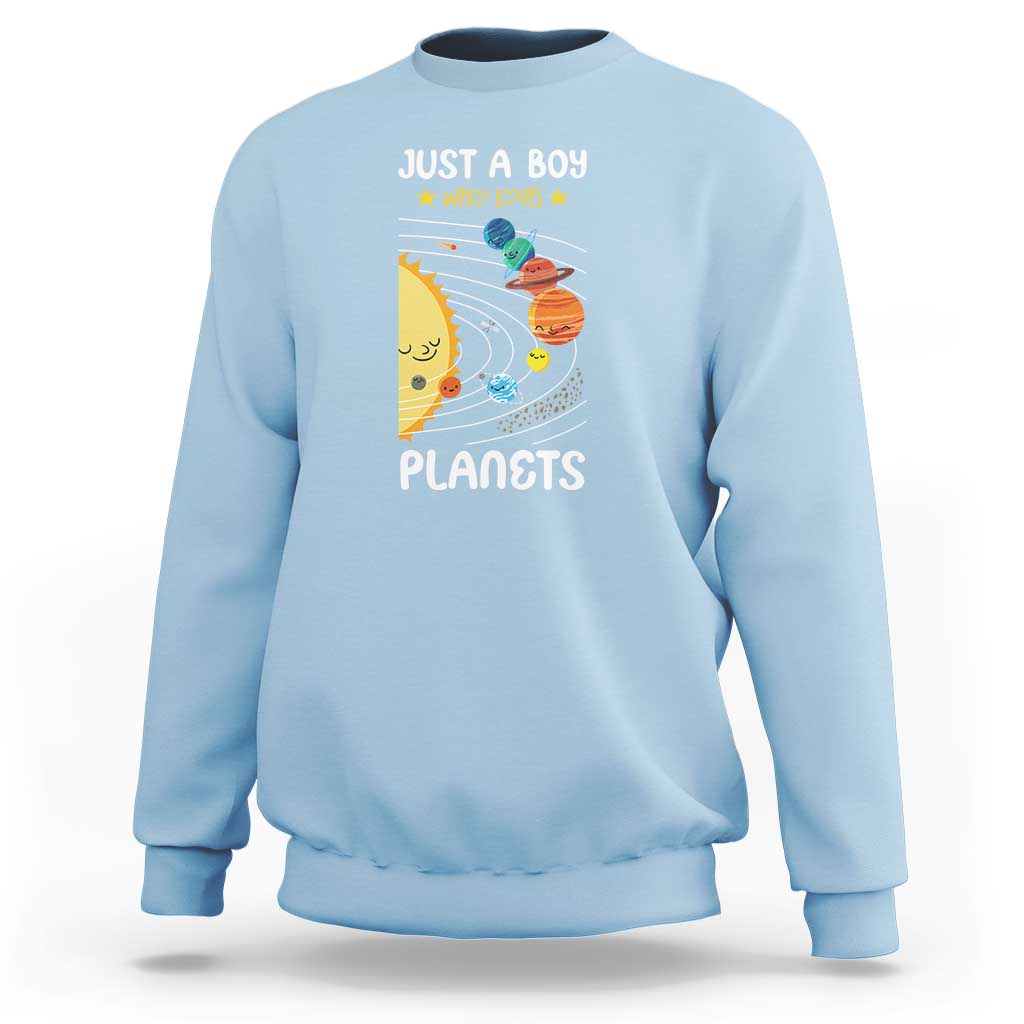 Solar System Astrology Outer Space Sweatshirt Just A Boy Who Loves Planets - Wonder Print Shop