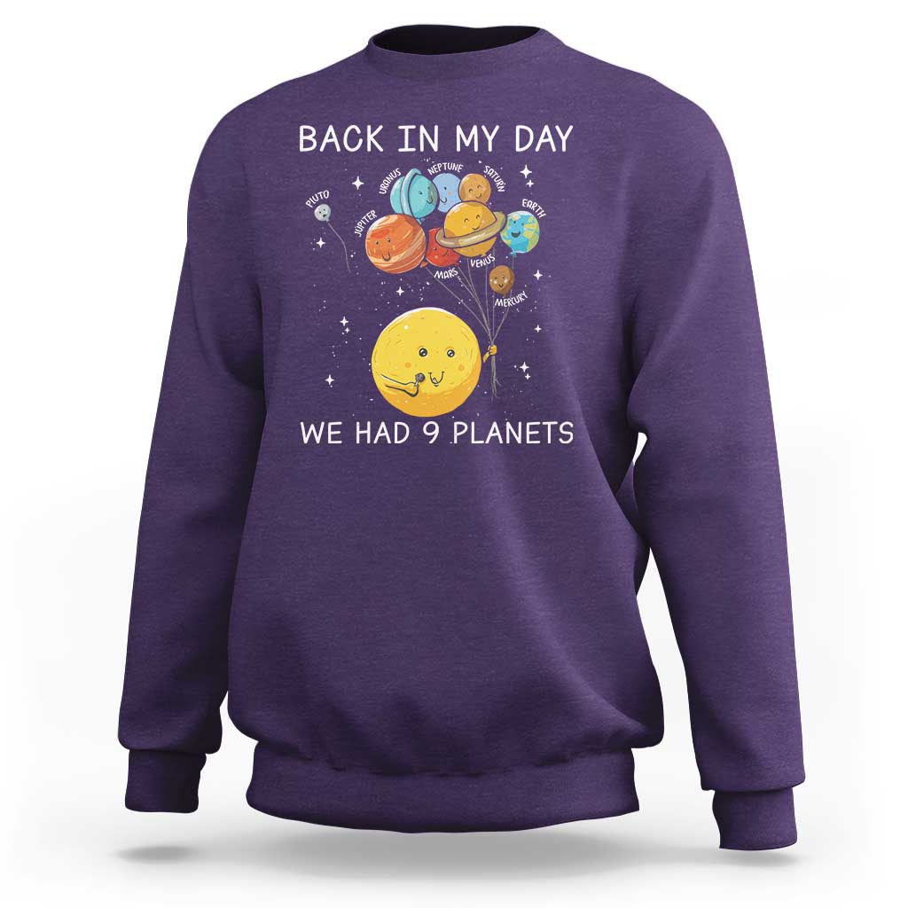 Outer Space Pluto Astronomy Sweatshirt Back In My Day We Had Nine Planets - Wonder Print Shop