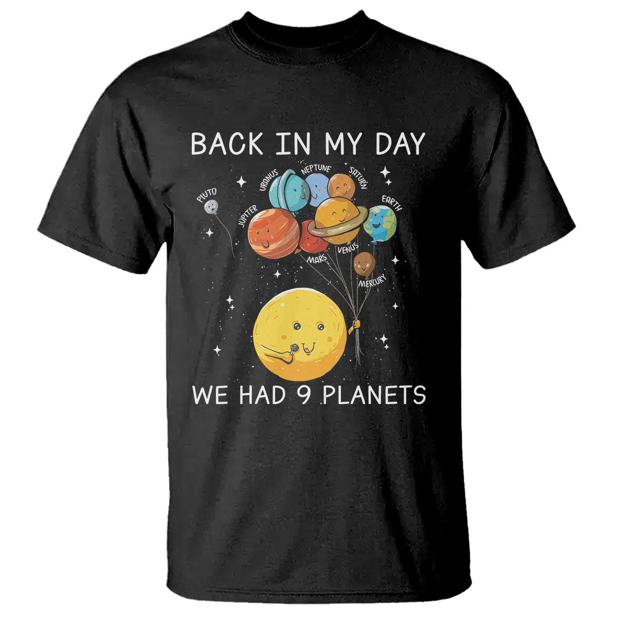 Outer Space Pluto Astronomy T Shirt Back In My Day We Had Nine Planets - Wonder Print Shop