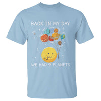 Outer Space Pluto Astronomy T Shirt Back In My Day We Had Nine Planets - Wonder Print Shop