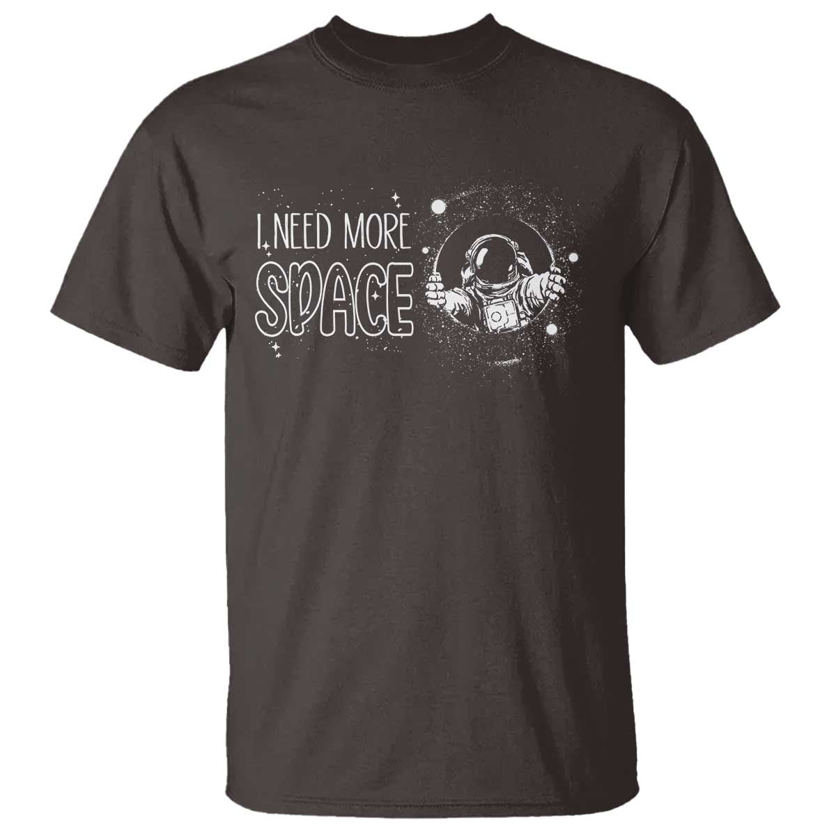 Outer Space Astronaut T Shirt I Need More Space - Wonder Print Shop