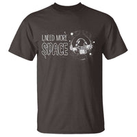 Outer Space Astronaut T Shirt I Need More Space - Wonder Print Shop