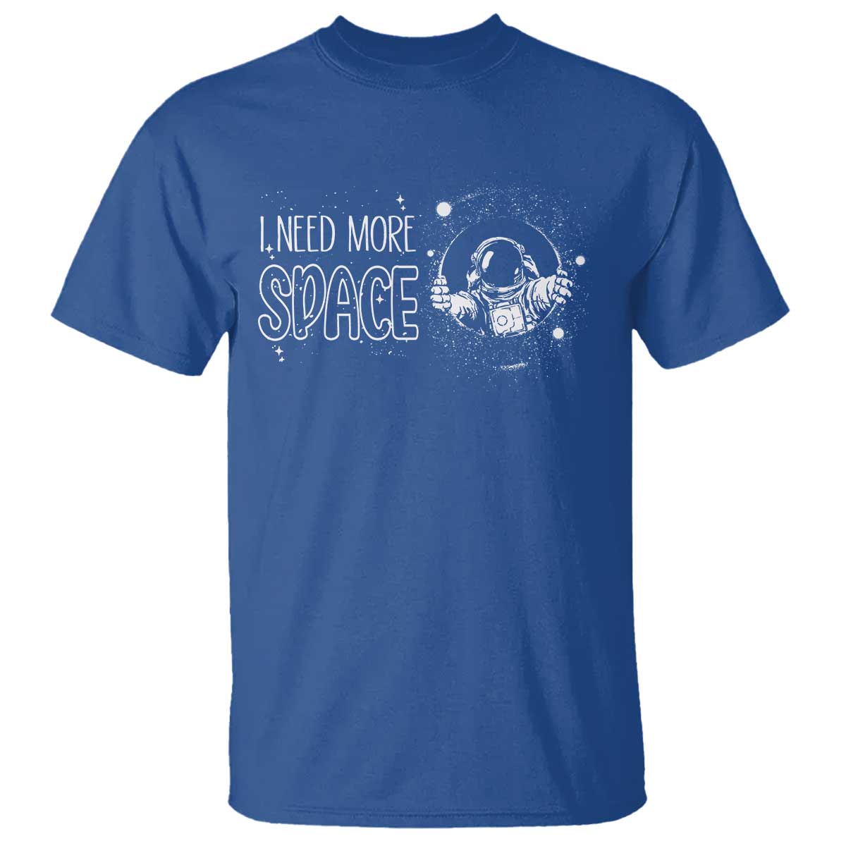 Outer Space Astronaut T Shirt I Need More Space - Wonder Print Shop