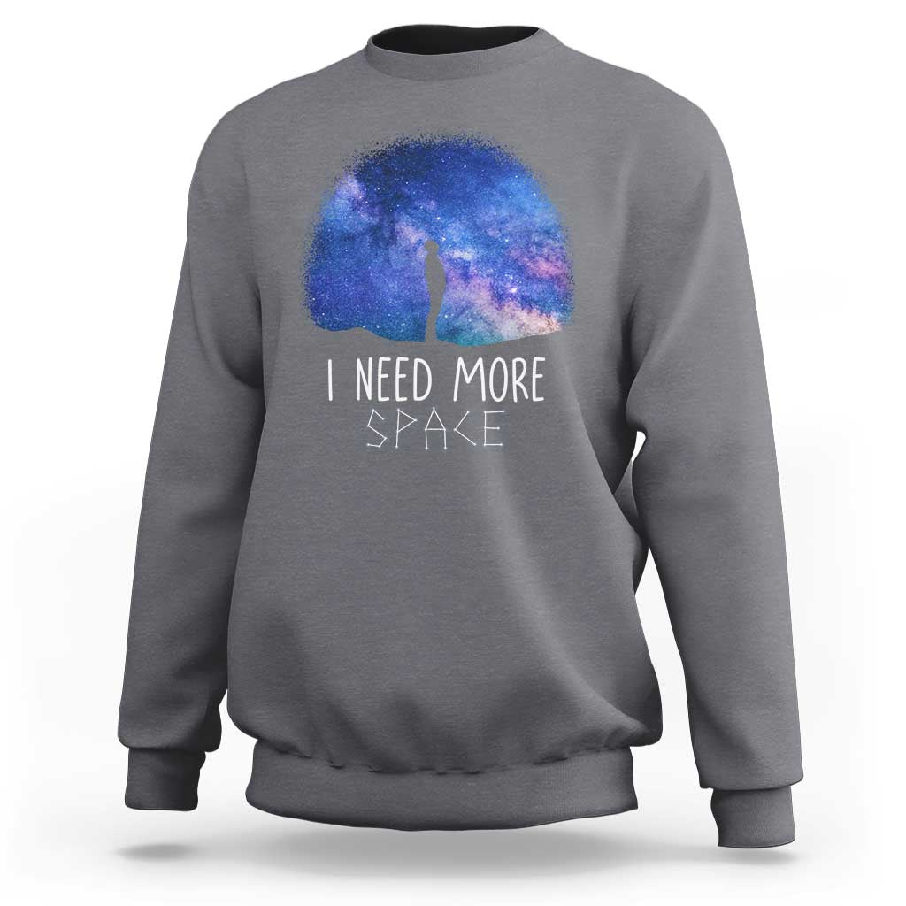 Astronomy Sweatshirt I Need More Space Galaxy Night Sky - Wonder Print Shop