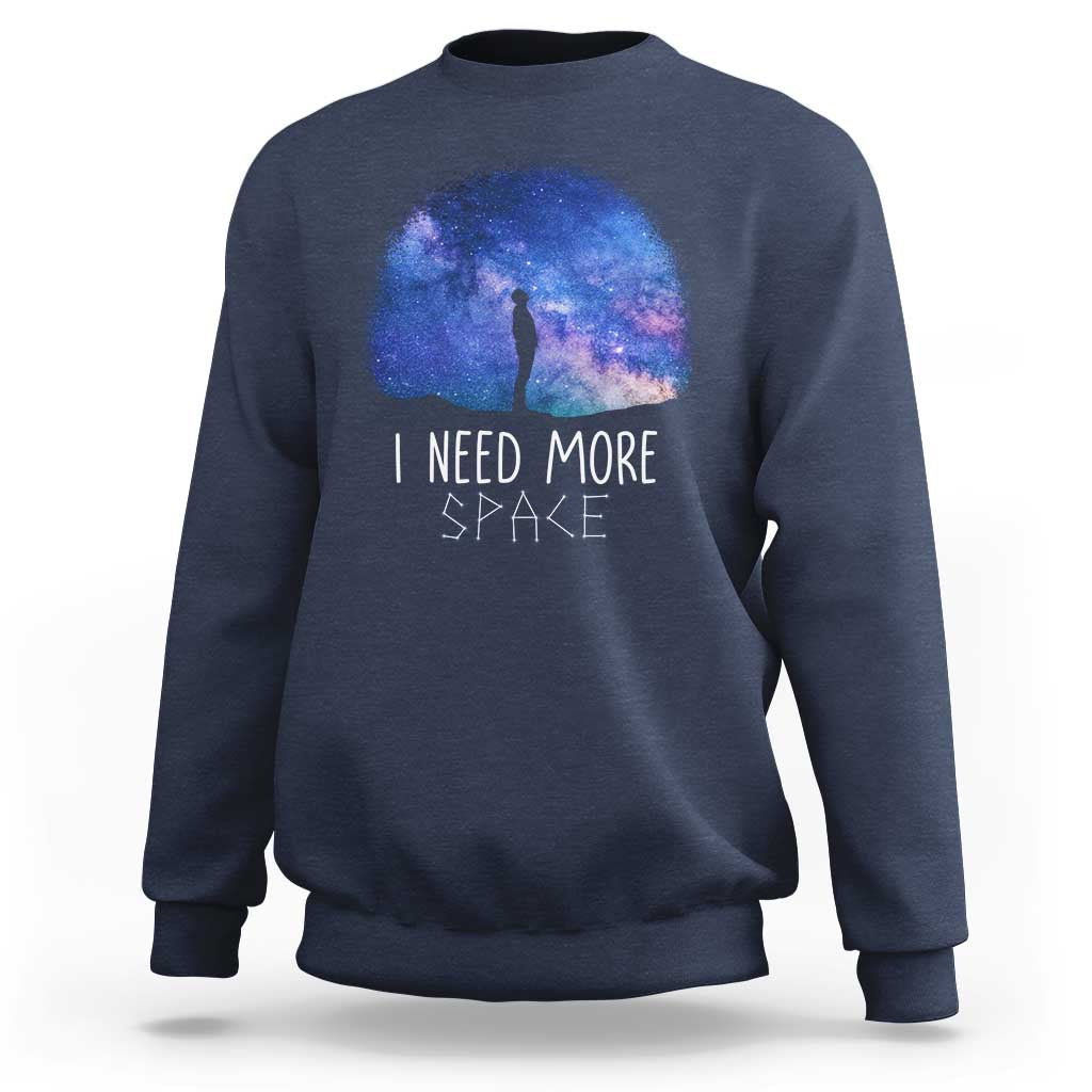 Astronomy Sweatshirt I Need More Space Galaxy Night Sky - Wonder Print Shop