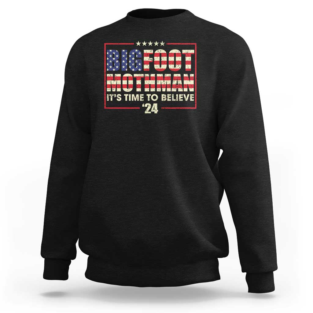 Funny President Election Bigfoot Mothman Sweatshirt It's Time To Believe - Wonder Print Shop