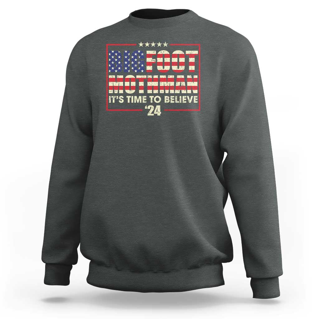 Funny President Election Bigfoot Mothman Sweatshirt It's Time To Believe - Wonder Print Shop
