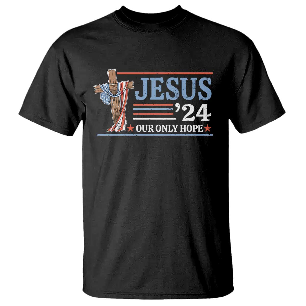 USA Election Christ T Shirt Jesus President 2024 Our Only Hope Christian - Wonder Print Shop