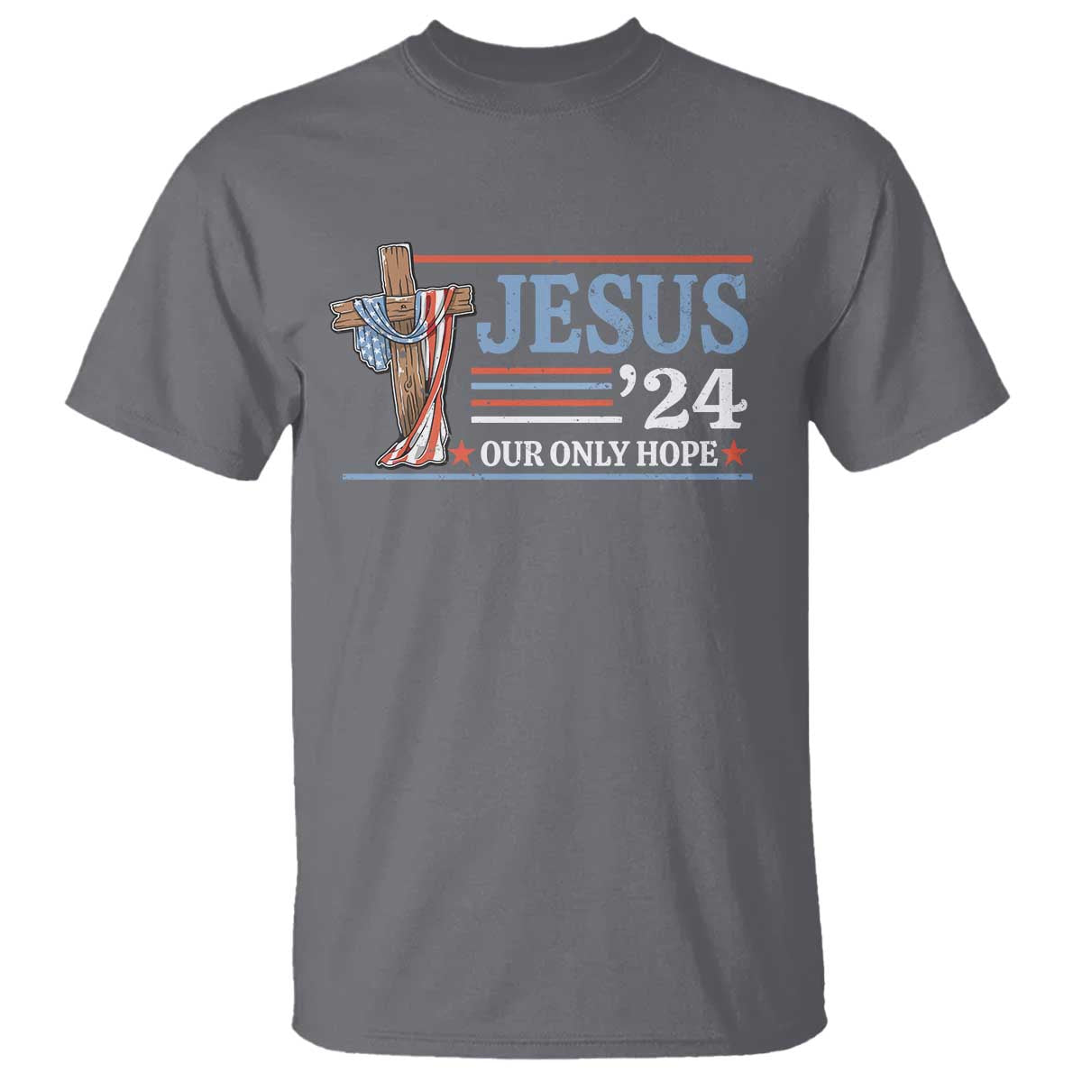 USA Election Christ T Shirt Jesus President 2024 Our Only Hope Christian - Wonder Print Shop