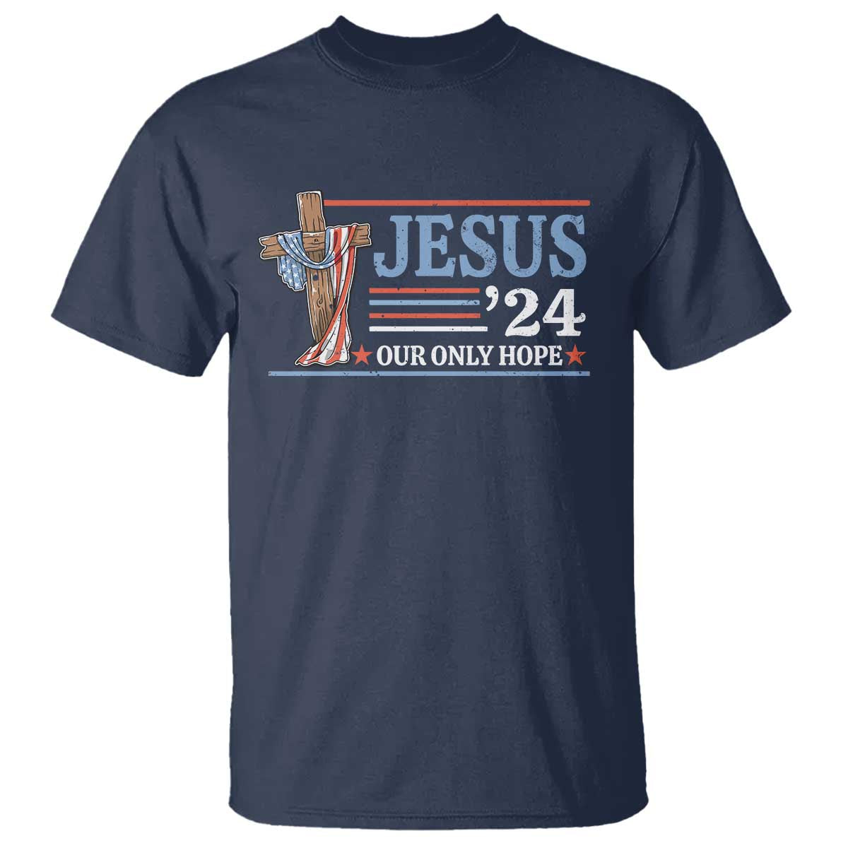 USA Election Christ T Shirt Jesus President 2024 Our Only Hope Christian - Wonder Print Shop
