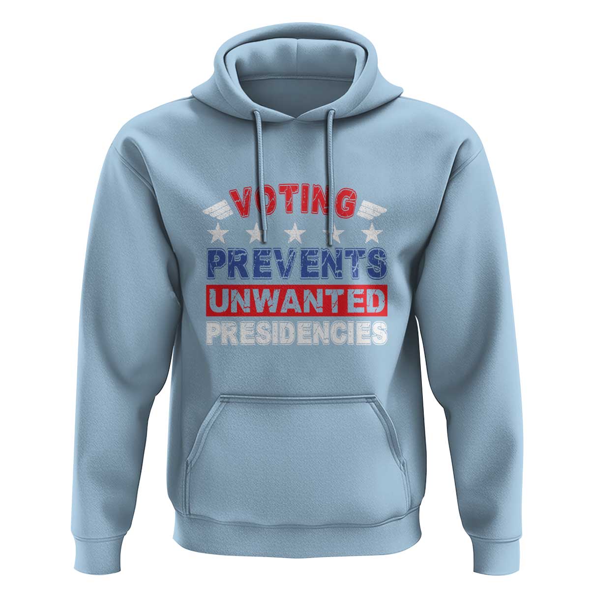 Vote 2024 Hoodie Voting Prevents Unwanted Presidencies - Wonder Print Shop