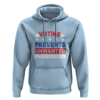 Vote 2024 Hoodie Voting Prevents Unwanted Presidencies - Wonder Print Shop
