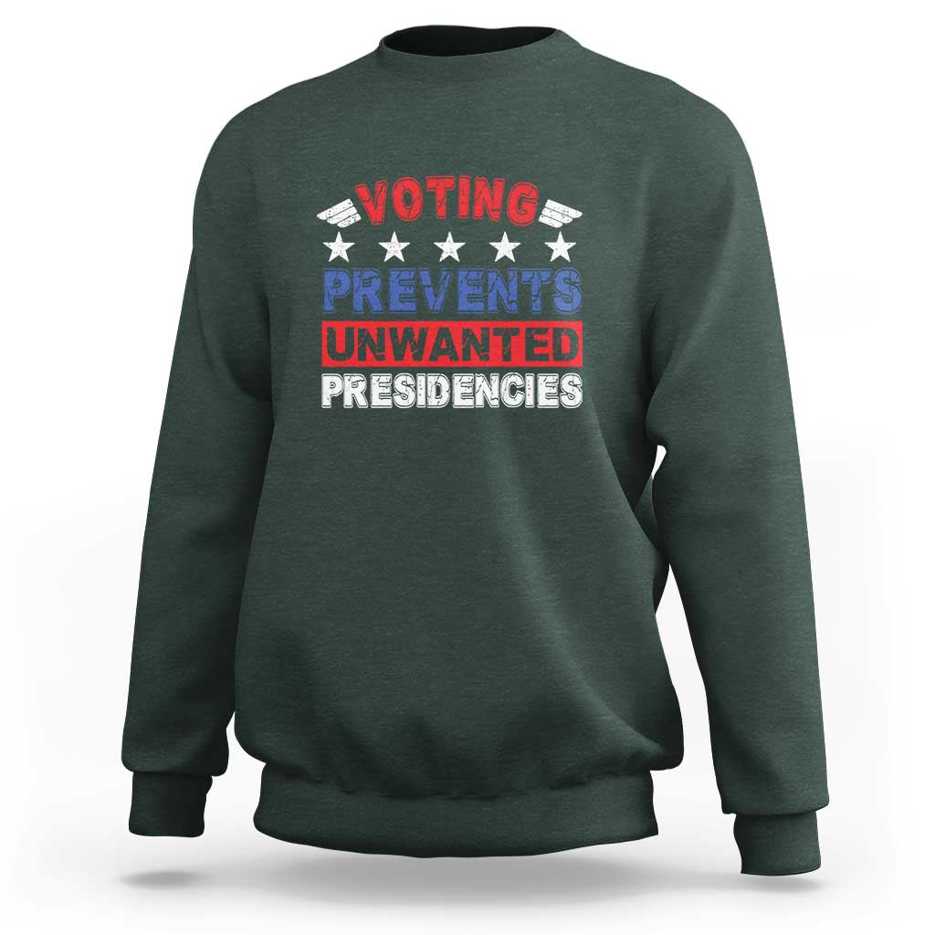 Vote 2024 Sweatshirt Voting Prevents Unwanted Presidencies - Wonder Print Shop