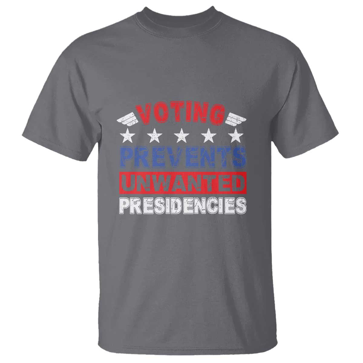 Vote 2024 T Shirt Voting Prevents Unwanted Presidencies - Wonder Print Shop